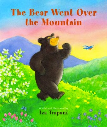 The Bear Went Over the Mountain<br>as told and illustrated by Iza Trapani