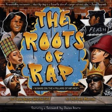 The Roots of Rap: 16 Bars on the 4 Pillars of Hip-Hop<br>Carole Boston Weatherford