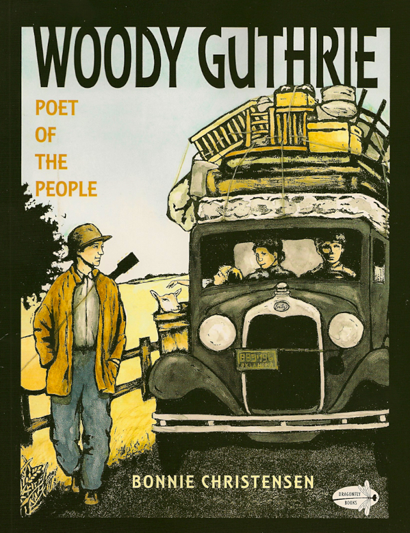 Woody Guthrie: Poet of the People<br>Bonnie Christensen